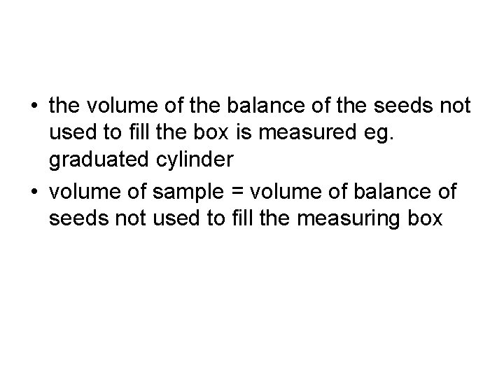  • the volume of the balance of the seeds not used to fill