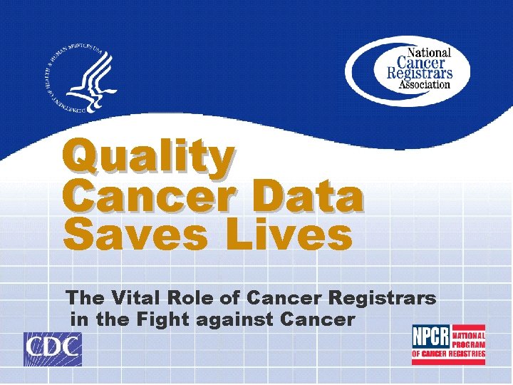 Quality Cancer Data Saves Lives The Vital Role of Cancer Registrars in the Fight