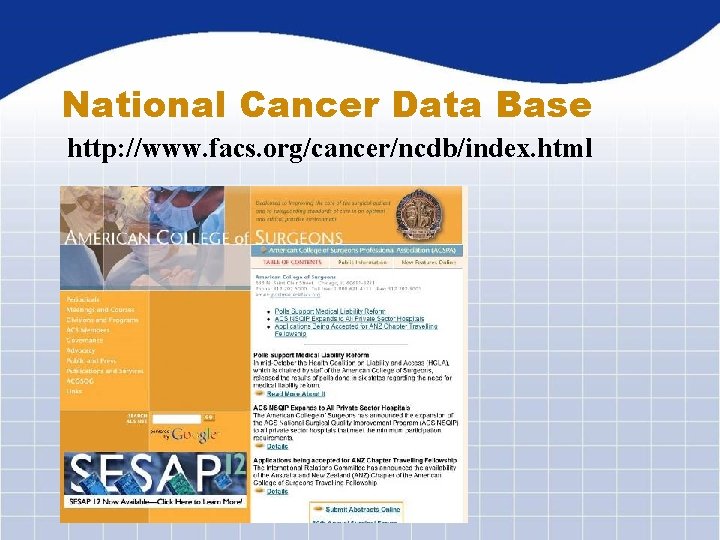 National Cancer Data Base http: //www. facs. org/cancer/ncdb/index. html 
