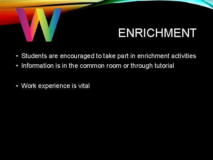 ENRICHMENT • Students are encouraged to take part in enrichment activities • Information is ENRICHMENT • Students are encouraged to take part in enrichment activities • Information is