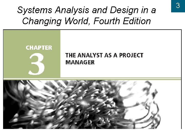 Systems Analysis and Design in a Changing World, Fourth Edition 3 