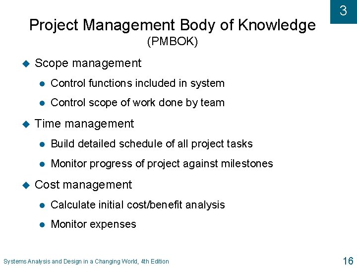 Project Management Body of Knowledge 3 (PMBOK) u u u Scope management l Control