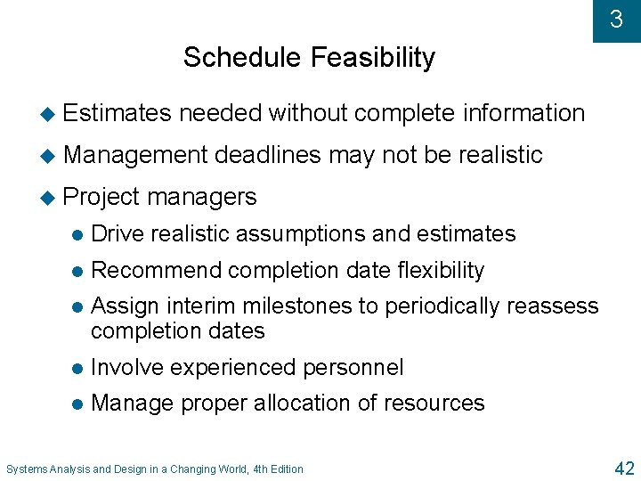 3 Schedule Feasibility u Estimates needed without complete information u Management u Project deadlines