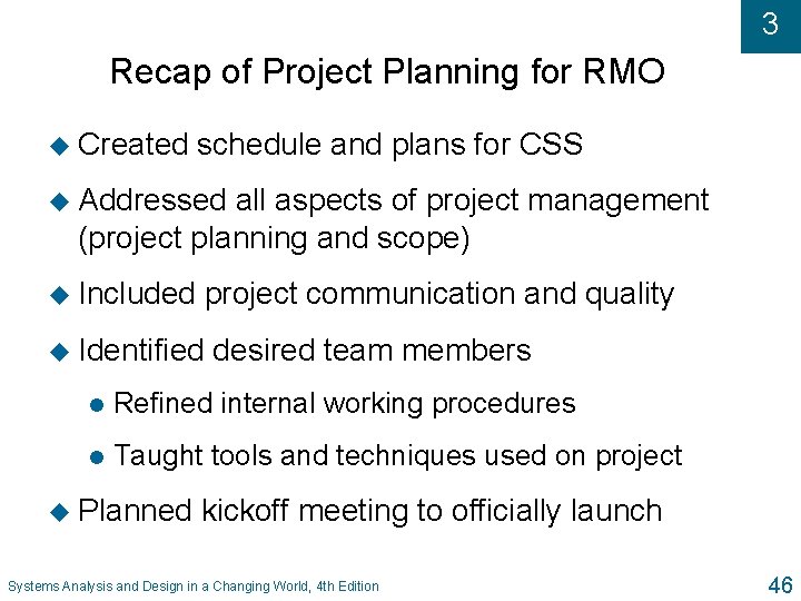 3 Recap of Project Planning for RMO u Created schedule and plans for CSS