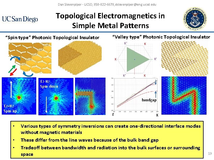 Dan Sievenpiper - UCSD, 858 -822 -6678, dsievenpiper@eng. ucsd. edu Topological Electromagnetics in Simple