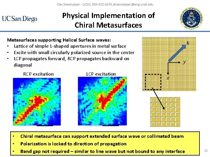Dan Sievenpiper - UCSD, 858 -822 -6678, dsievenpiper@eng. ucsd. edu Physical Implementation of Chiral