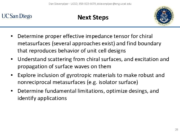 Dan Sievenpiper - UCSD, 858 -822 -6678, dsievenpiper@eng. ucsd. edu Next Steps • Determine