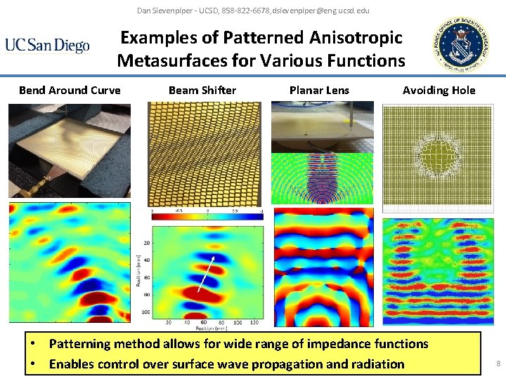 Dan Sievenpiper - UCSD, 858 -822 -6678, dsievenpiper@eng. ucsd. edu Examples of Patterned Anisotropic