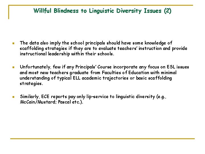 Willful Blindness to Linguistic Diversity Issues (2) n n n The data also imply