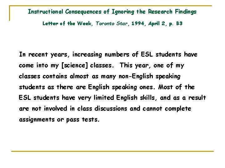 Instructional Consequences of Ignoring the Research Findings Letter of the Week, Toronto Star, 1994,