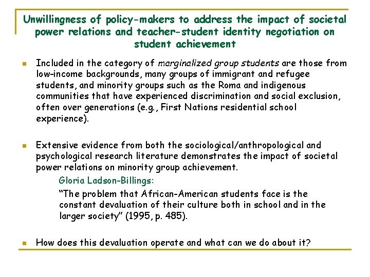 Unwillingness of policy-makers to address the impact of societal power relations and teacher-student identity