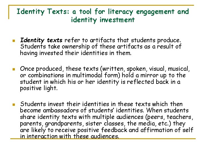 Identity Texts: a tool for literacy engagement and identity investment n n n Identity