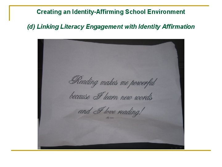 Creating an Identity-Affirming School Environment (d) Linking Literacy Engagement with Identity Affirmation 