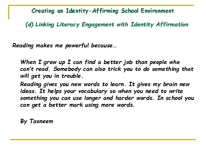 Creating an Identity-Affirming School Environment (d) Linking Literacy Engagement with Identity Affirmation Reading makes