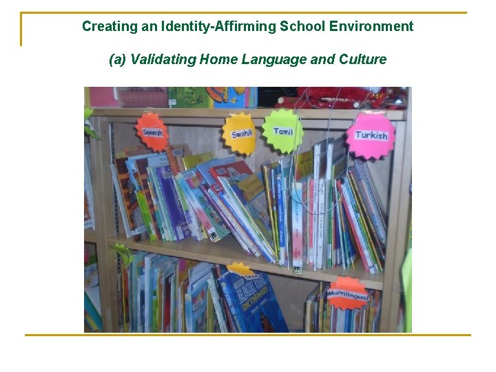 Creating an Identity-Affirming School Environment (a) Validating Home Language and Culture 