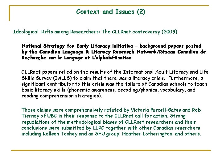 Context and Issues (2) Ideological Rifts among Researchers: The CLLRnet controversy (2009) National Strategy