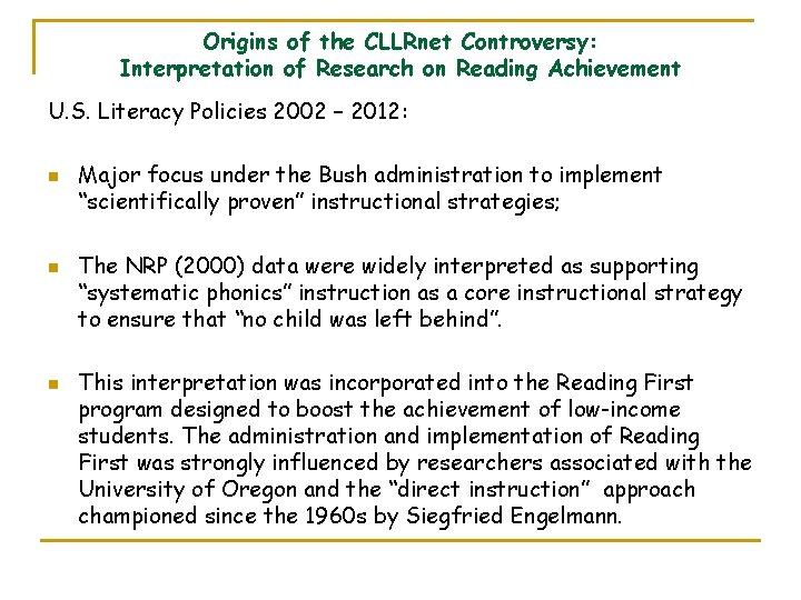 Origins of the CLLRnet Controversy: Interpretation of Research on Reading Achievement U. S. Literacy