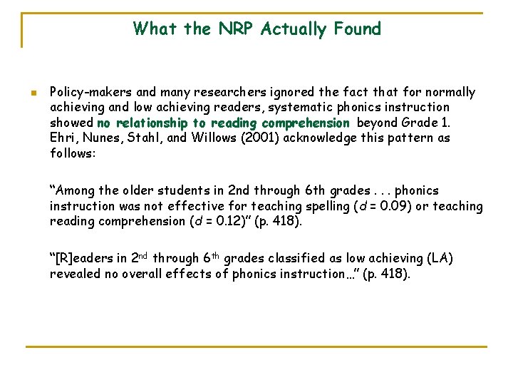 What the NRP Actually Found n Policy-makers and many researchers ignored the fact that