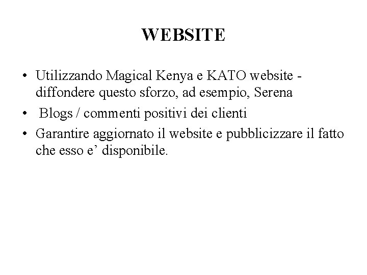 WEBSITE • Utilizzando Magical Kenya e KATO website - diffondere questo sforzo, ad esempio,