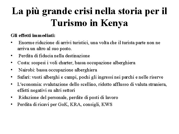 La più grande crisi nella storia per il Turismo in Kenya Gli effetti immediati: