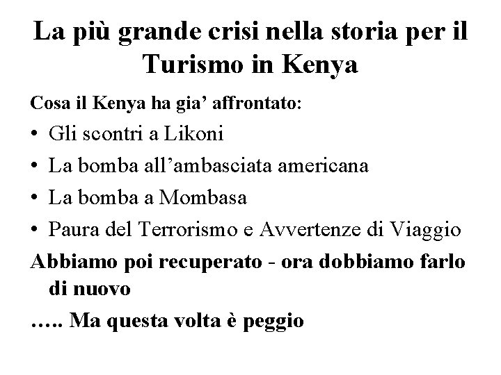 La più grande crisi nella storia per il Turismo in Kenya Cosa il Kenya