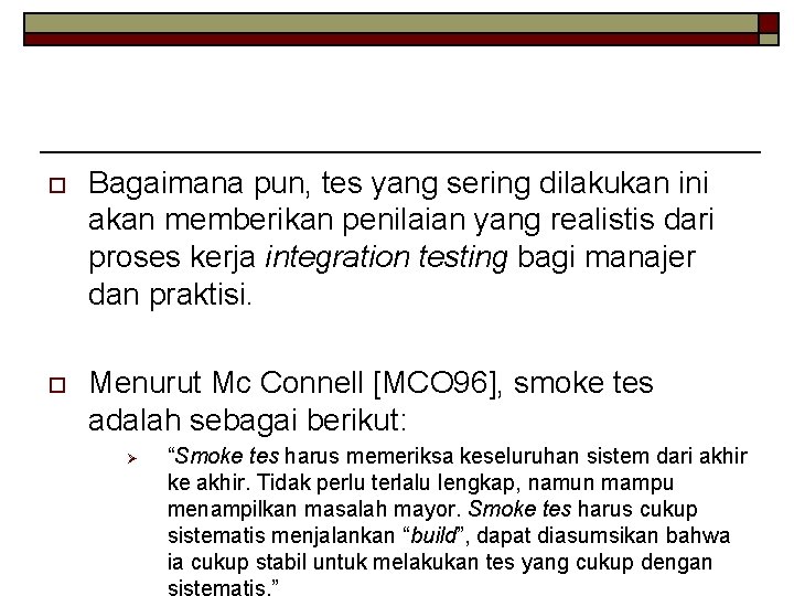 o Bagaimana pun, tes yang sering dilakukan ini akan memberikan penilaian yang realistis dari