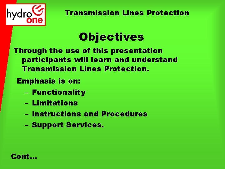 Transmission Lines Protection Objectives Through the use of this presentation participants will learn and