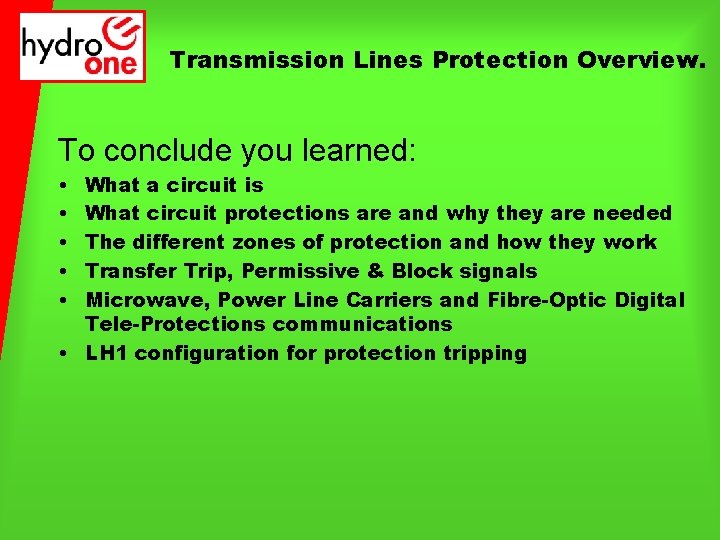 Transmission Lines Protection Overview. To conclude you learned: • • • What a circuit