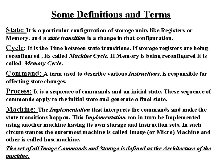 Some Definitions and Terms State: It is a particular configuration of storage units like