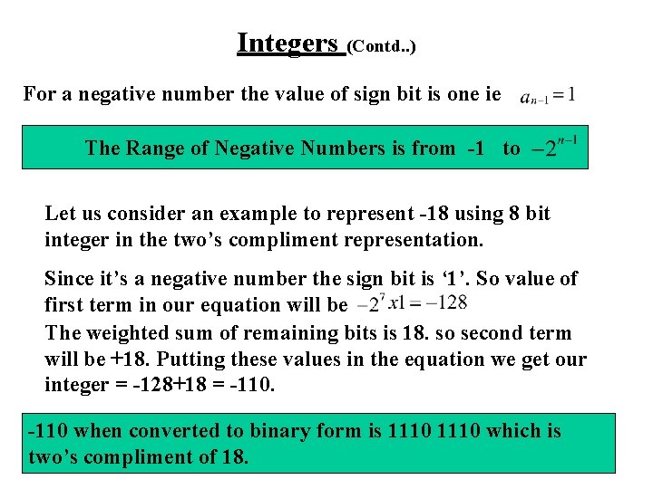 Integers (Contd. . ) For a negative number the value of sign bit is