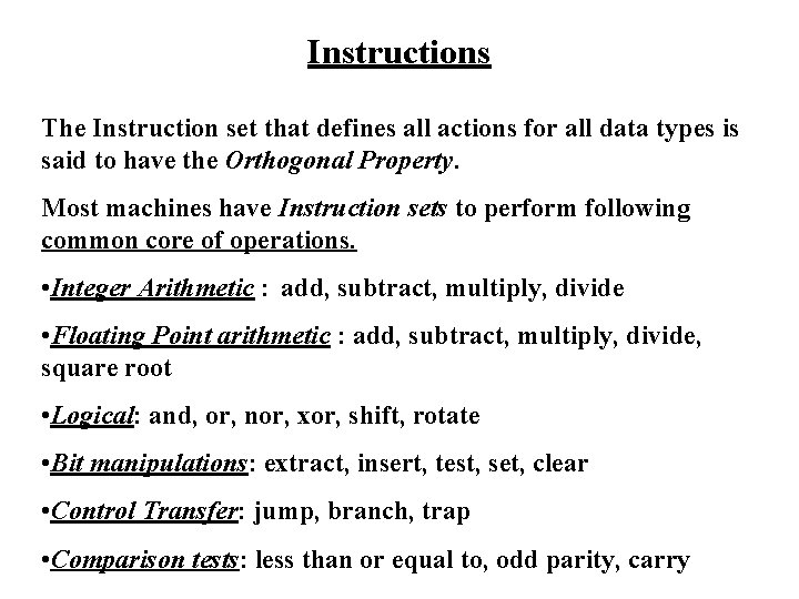 Instructions The Instruction set that defines all actions for all data types is said