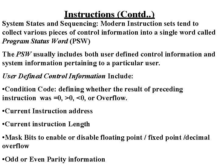 Instructions (Contd. . ) System States and Sequencing: Modern Instruction sets tend to collect