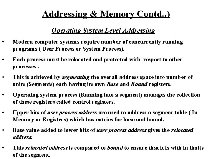 Addressing & Memory Contd. . ) Operating System Level Addressing • Modern computer systems