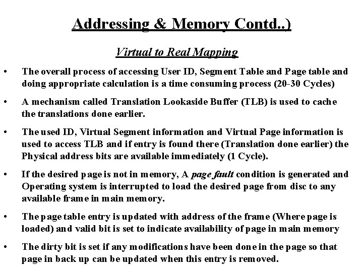 Addressing & Memory Contd. . ) Virtual to Real Mapping • The overall process