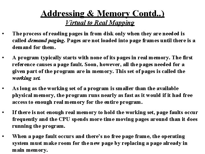 Addressing & Memory Contd. . ) Virtual to Real Mapping • The process of