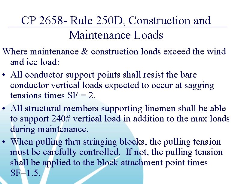 CP 2658 - Rule 250 D, Construction and Maintenance Loads Where maintenance & construction