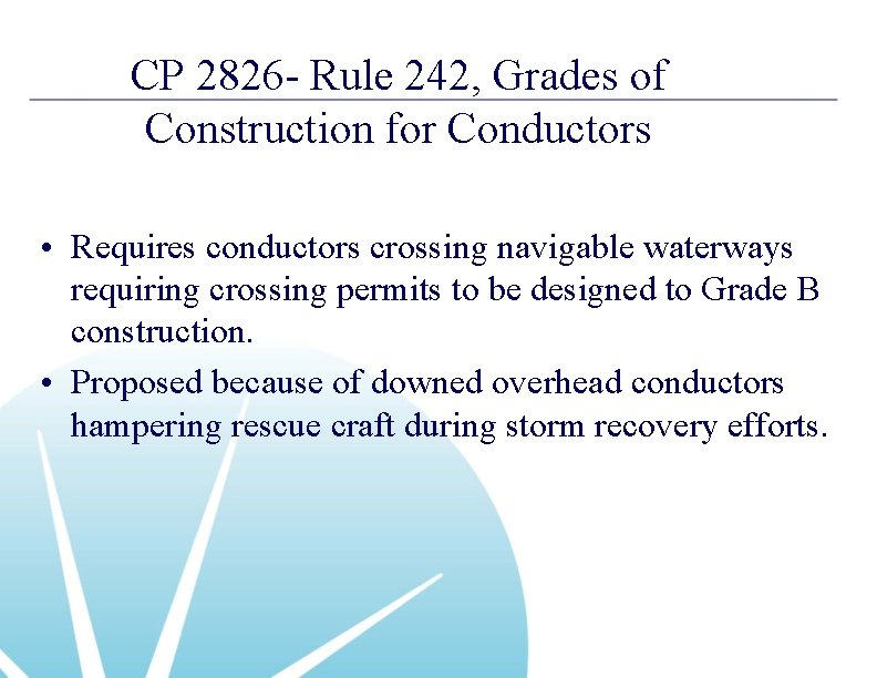 CP 2826 - Rule 242, Grades of Construction for Conductors • Requires conductors crossing