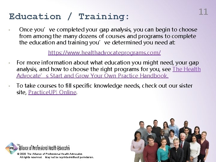 Education / Training: • 11 Once you’ve completed your gap analysis, you can begin