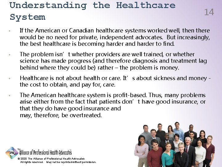 Understanding the Healthcare System 14 • If the American or Canadian healthcare systems worked