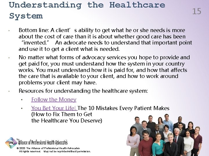 Understanding the Healthcare System 15 • Bottom line: A client’s ability to get what