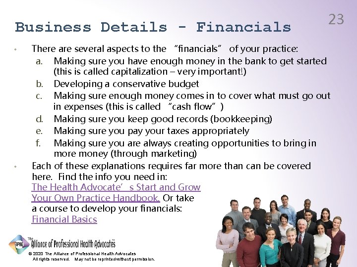 Business Details - Financials • • 23 There are several aspects to the “financials”