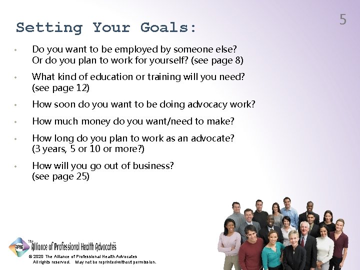 Setting Your Goals: • Do you want to be employed by someone else? Or