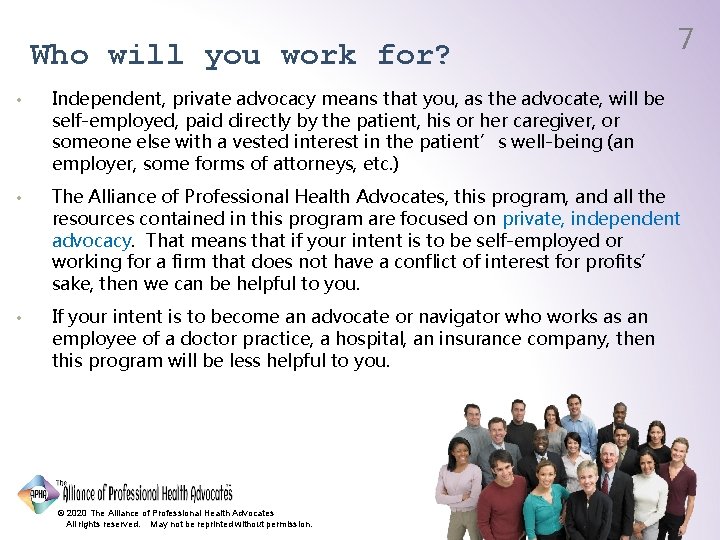 Who will you work for? 7 • Independent, private advocacy means that you, as