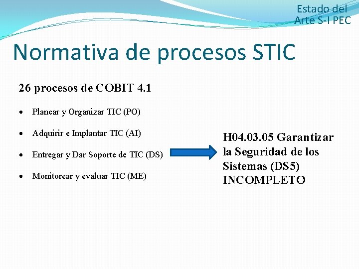 Estado del Arte S-I PEC Normativa de procesos STIC 26 procesos de COBIT 4.