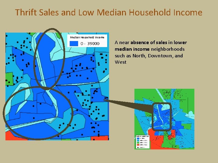 Thrift Sales and Low Median Household Income A near absence of sales in lower Thrift Sales and Low Median Household Income A near absence of sales in lower