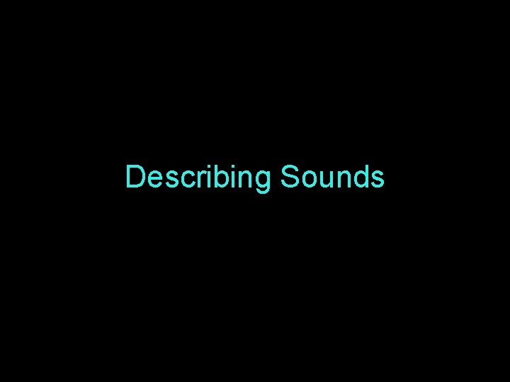 Describing Sounds 