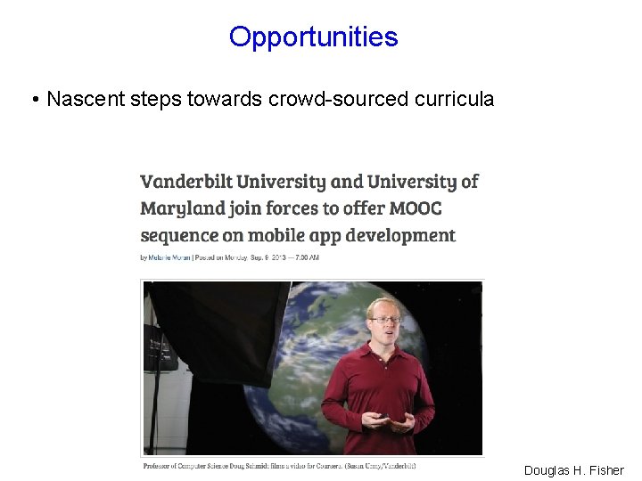 Opportunities • Nascent steps towards crowd-sourced curricula Douglas H. Fisher 