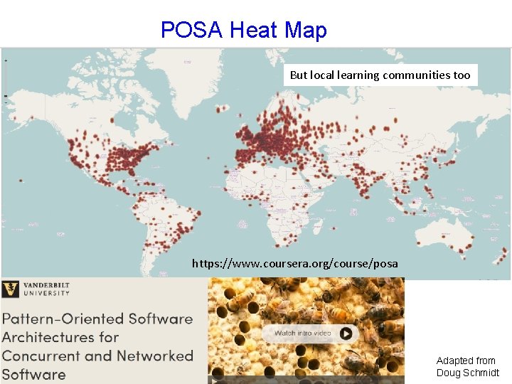 POSA Heat Map But local learning communities too https: //www. coursera. org/course/posa 2 Adapted