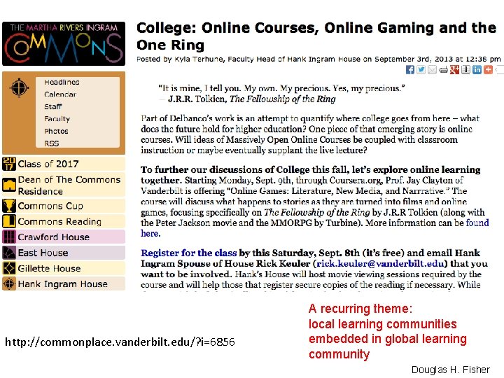 http: //commonplace. vanderbilt. edu/? i=6856 A recurring theme: local learning communities embedded in global