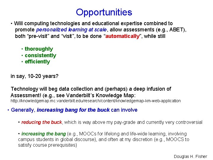 Opportunities • Will computing technologies and educational expertise combined to promote personalized learning at